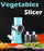 Vegetable Slicer